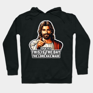 Psalm 118:24 This Is The Day The Lord Has Made Hoodie